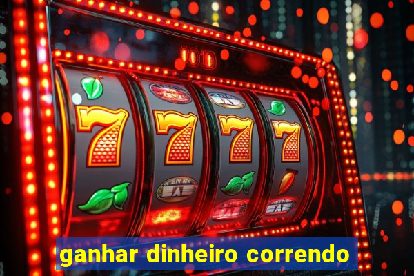 ganhar dinheiro correndo